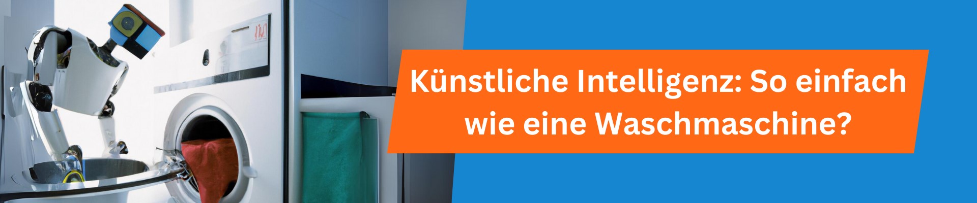 Künstliche Intelligenz: So einfach wie eine Waschmaschine?