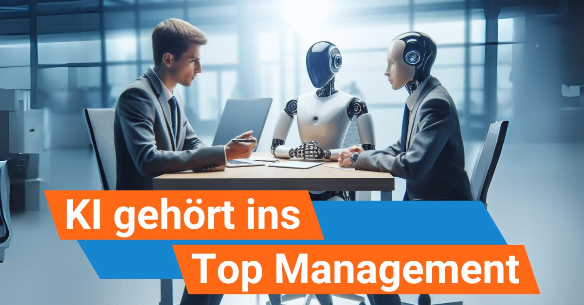 Künstliche Intelligenz gehört ins Top Management